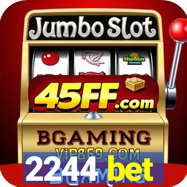 2244 bet